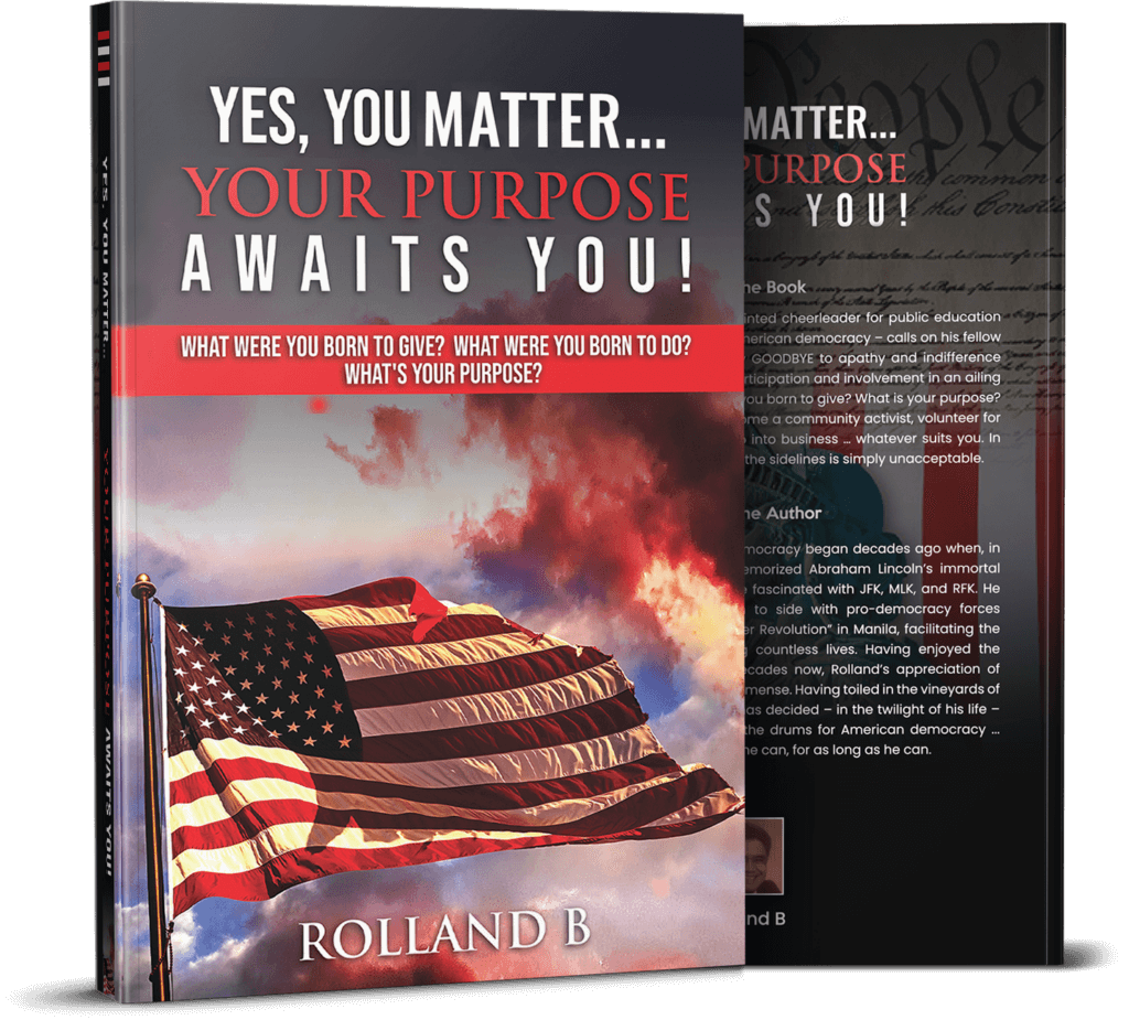 A book titled "Yes, You Matter... Your Purpose Awaits You!" by Rolland B. The cover features an American flag against a dramatic sky with the subtitle: "What were you born to give? What were you born to do? What's your purpose?.